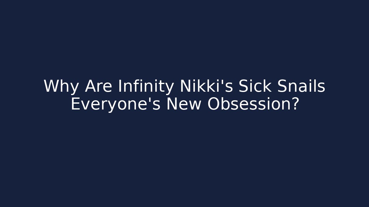 Why Are Infinity Nikki's Sick Snails Everyone's New Obsession? - The Family Holidays