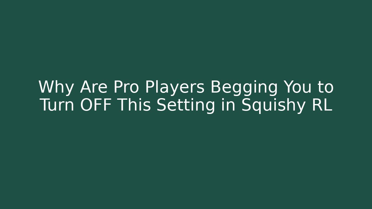 Why Are Pro Players Begging You to Turn OFF This Setting in Squishy RL