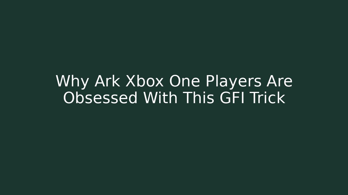 Why Ark Xbox One Players Are Obsessed With This GFI Trick