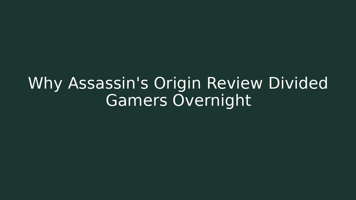 Why Assassin's Origin Review Divided Gamers Overnight