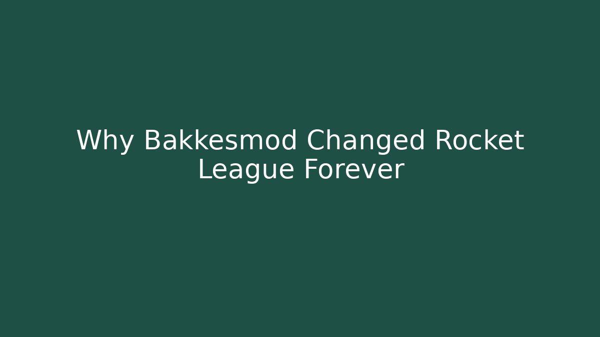 Why Bakkesmod Changed Rocket League Forever