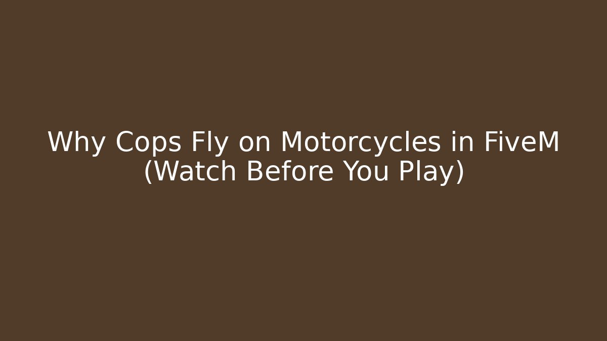 Why Cops Fly on Motorcycles in FiveM (Watch Before You Play)