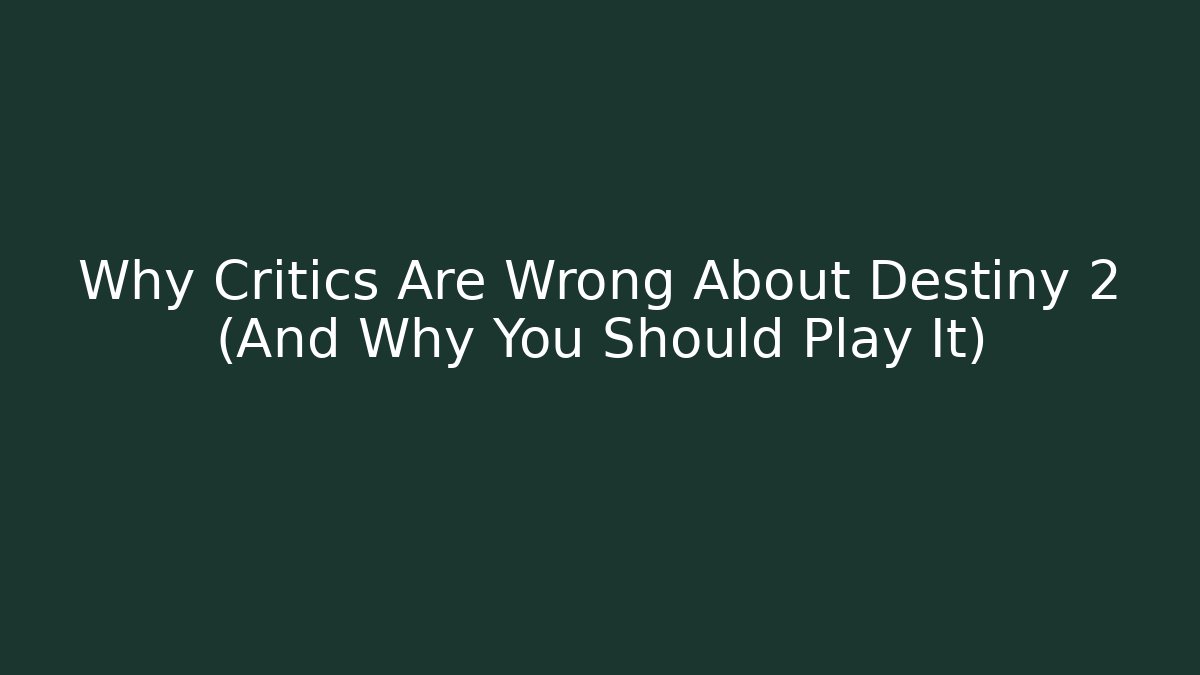 Why Critics Are Wrong About Destiny 2 (And Why You Should Play It) - The Family Holidays