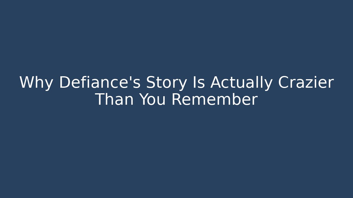 Why Defiance’s Story Is Actually Crazier Than You Remember - The Family Holidays