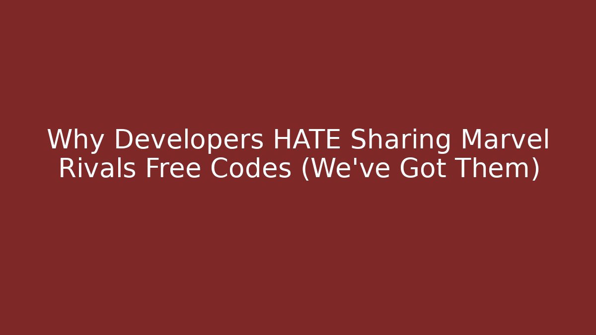 Why Developers HATE Sharing Marvel Rivals Free Codes (We’ve Got Them)