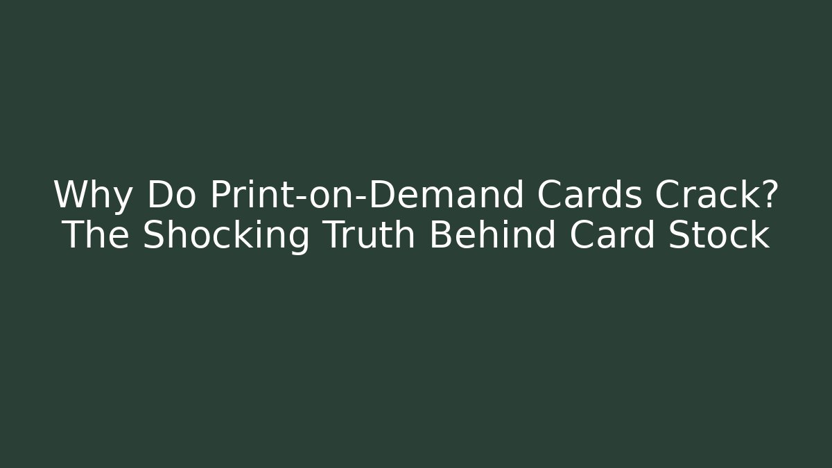 Why Do Print-on-Demand Cards Crack? The Shocking Truth Behind Card Stock - The Family Holidays