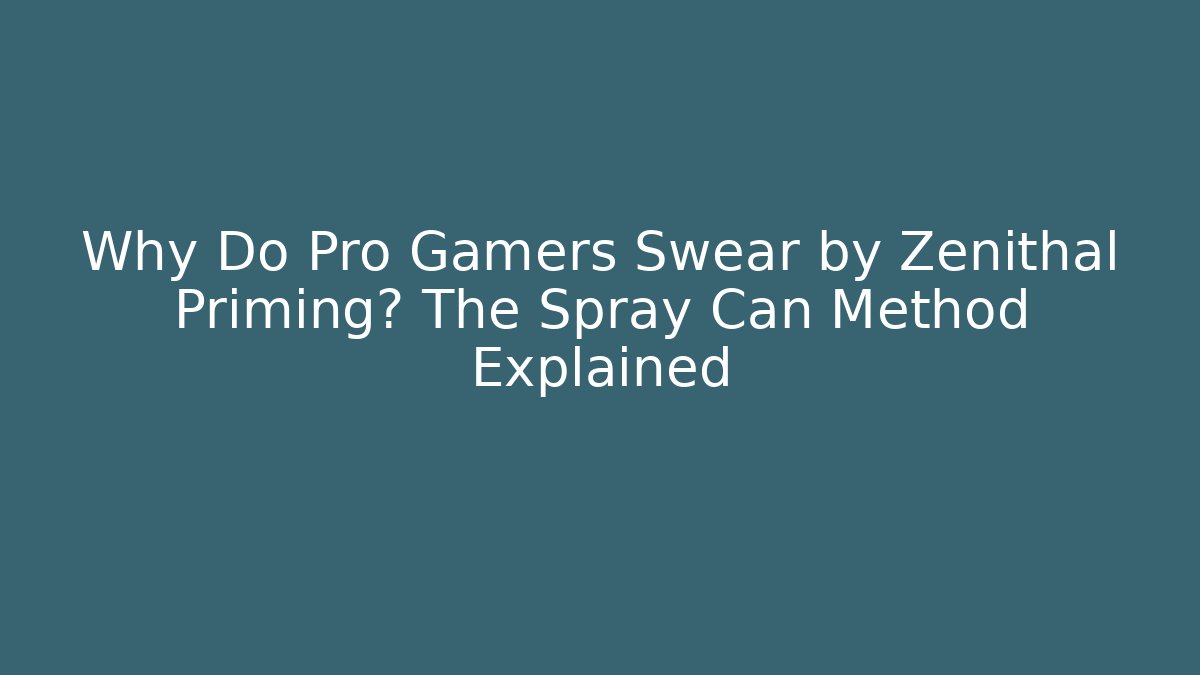 Why Do Pro Gamers Swear by Zenithal Priming? The Spray Can Method Explained