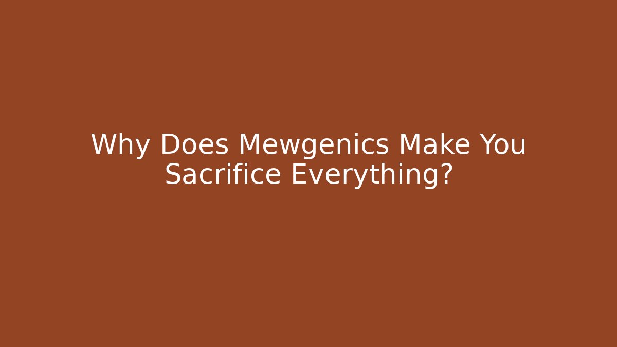 Why Does Mewgenics Make You Sacrifice Everything?