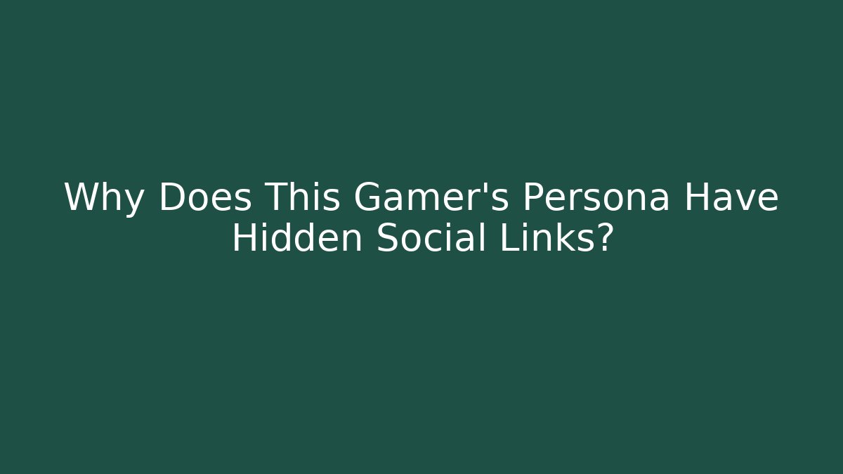Why Does This Gamer's Persona Have Hidden Social Links? - The Family Holidays