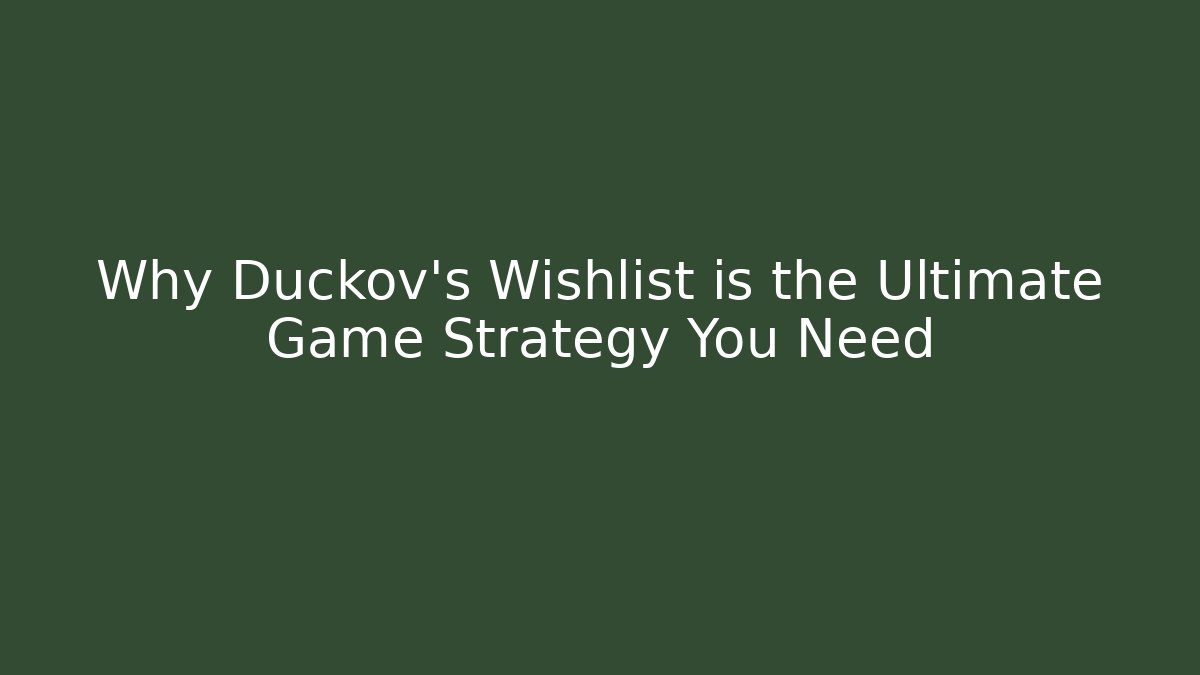 Why Duckov's Wishlist is the Ultimate Game Strategy You Need