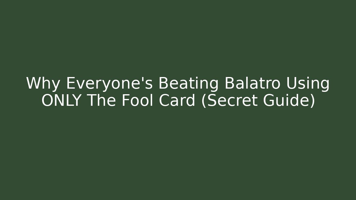 Why Everyone's Beating Balatro Using ONLY The Fool Card (Secret Guide)