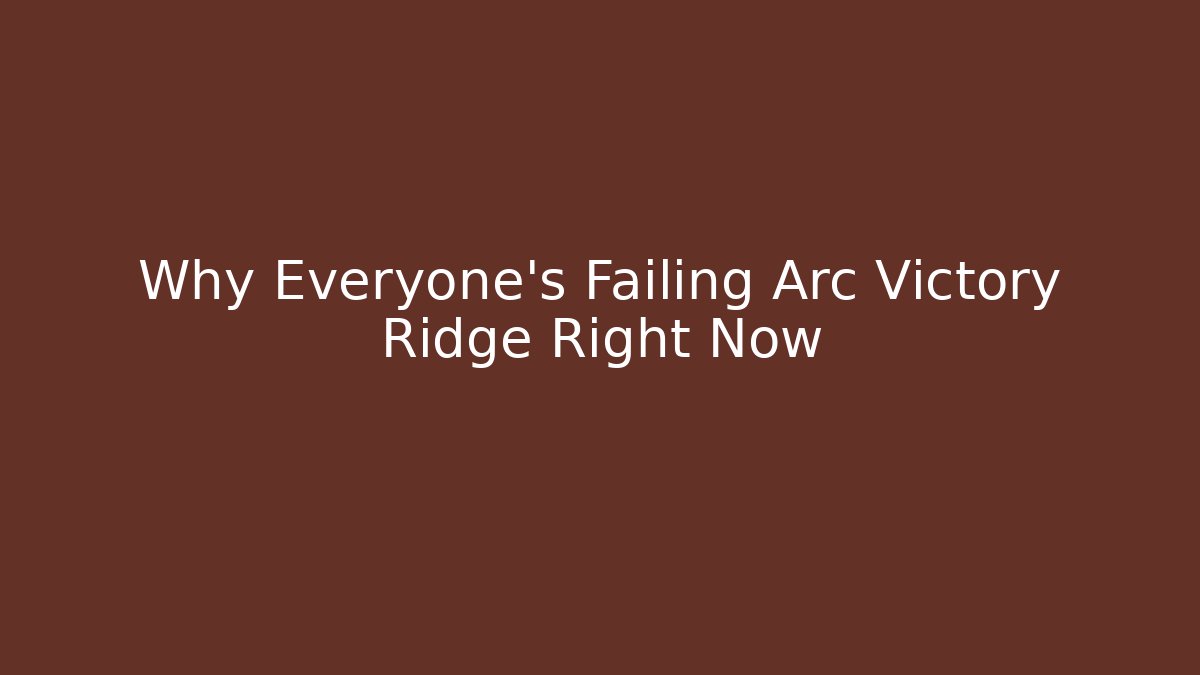 Why Everyone’s Failing Arc Victory Ridge Right Now - The Family Holidays