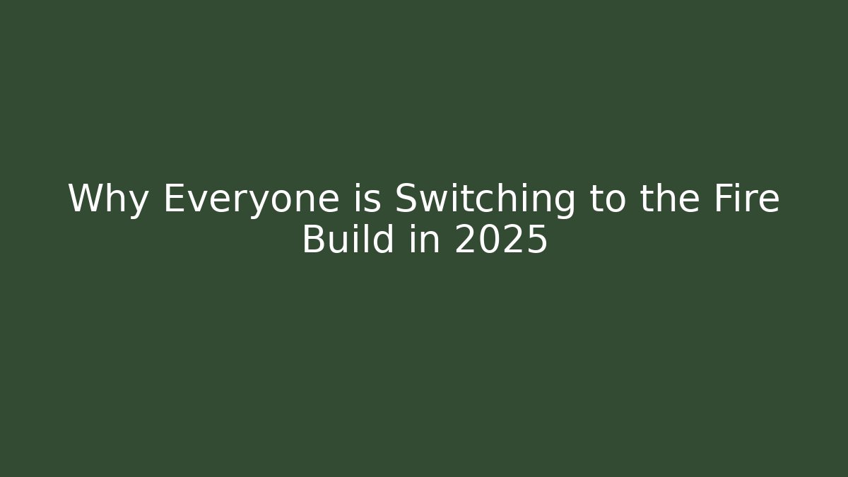 Why Everyone is Switching to the Fire Build in 2025 - The Family Holidays
