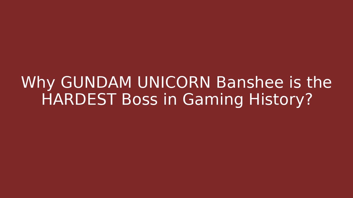 Why GUNDAM UNICORN Banshee is the HARDEST Boss in Gaming History?