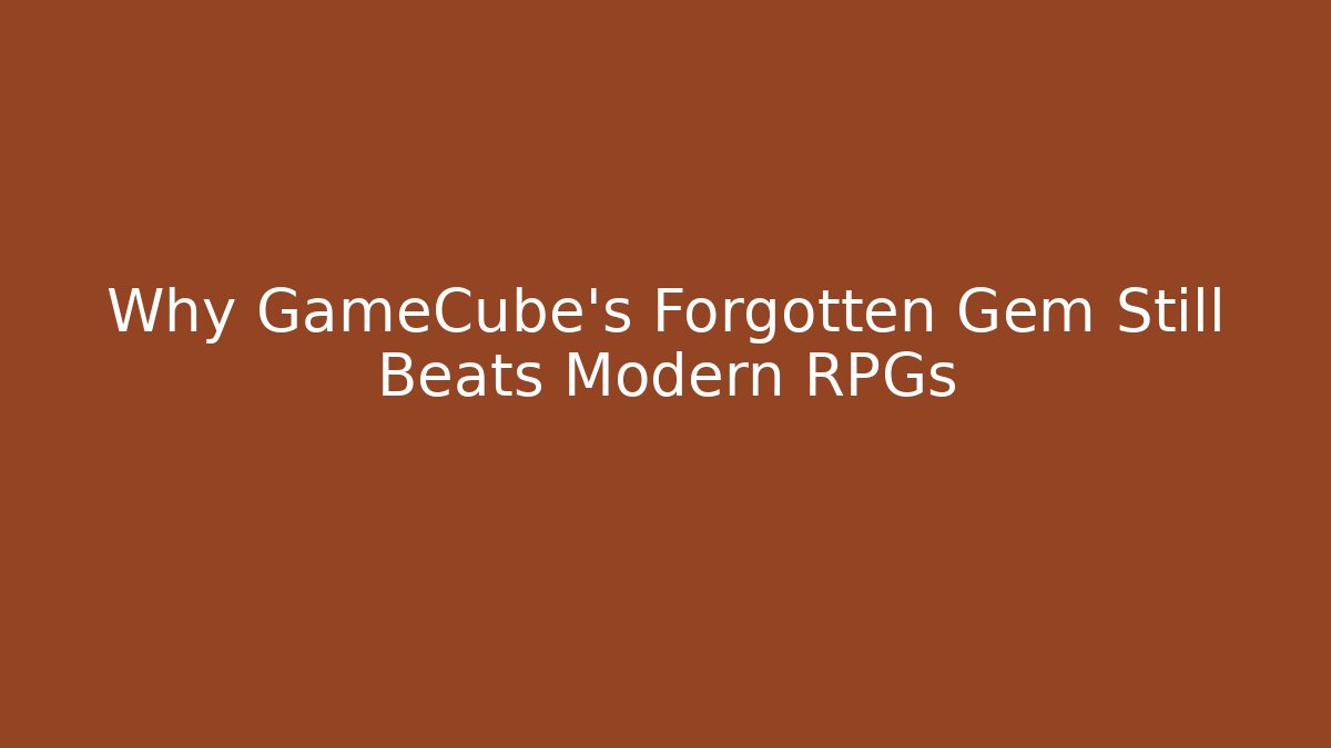 Why GameCube's Forgotten Gem Still Beats Modern RPGs