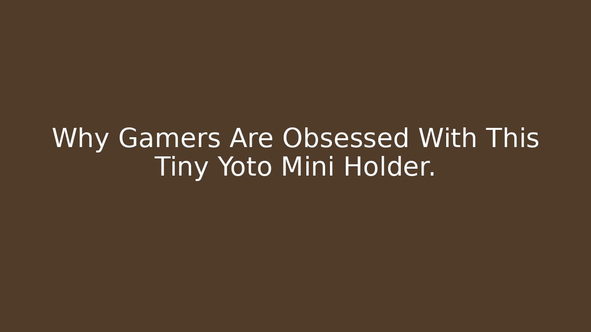 Why Gamers Are Obsessed With This Tiny Yoto Mini Holder.