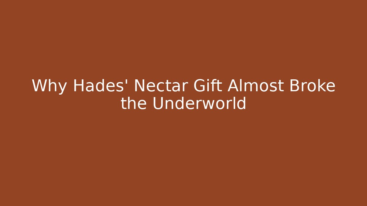 Why Hades' Nectar Gift Almost Broke the Underworld