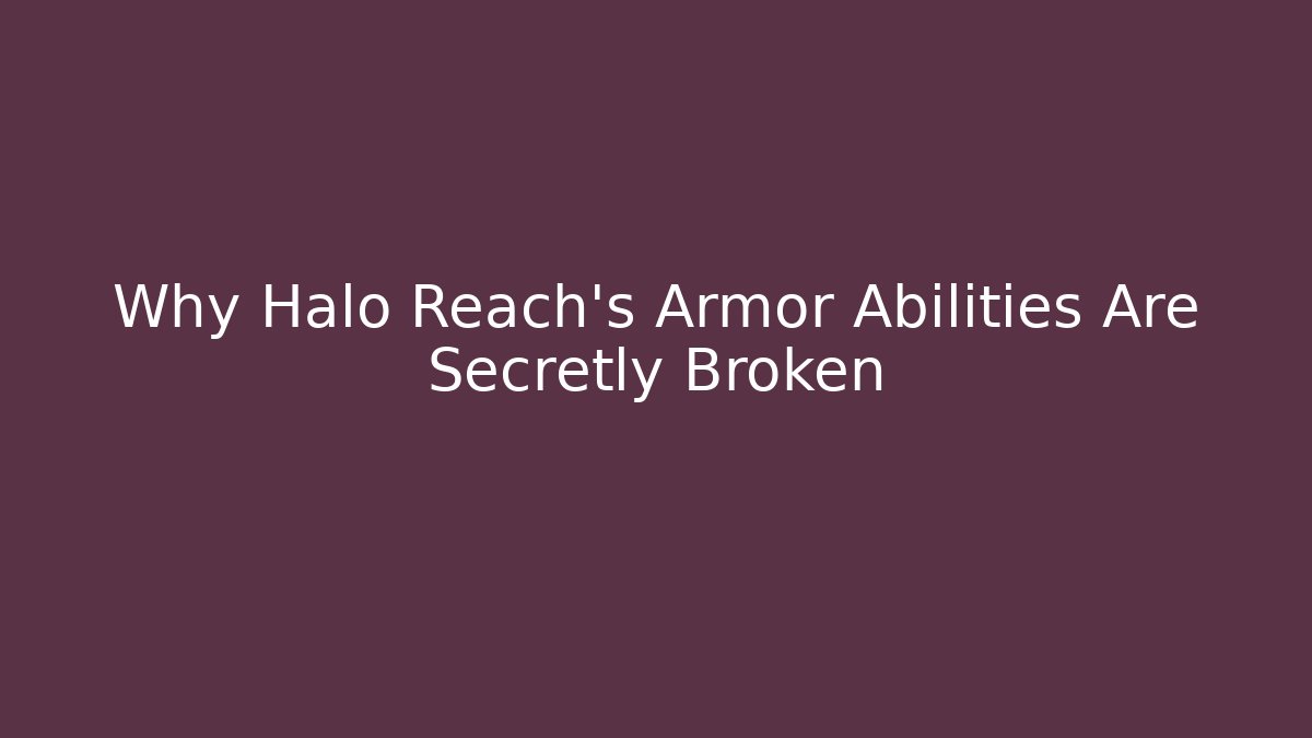 Why Halo Reach’s Armor Abilities Are Secretly Broken