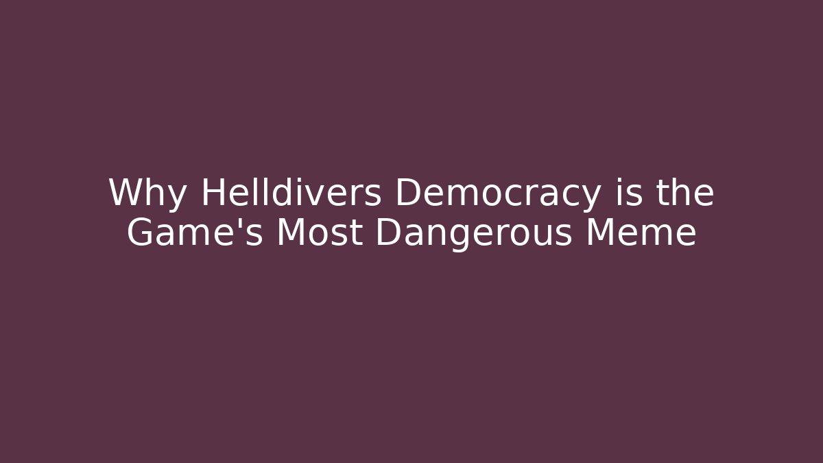 Why Helldivers Democracy is the Game's Most Dangerous Meme - The Family Holidays