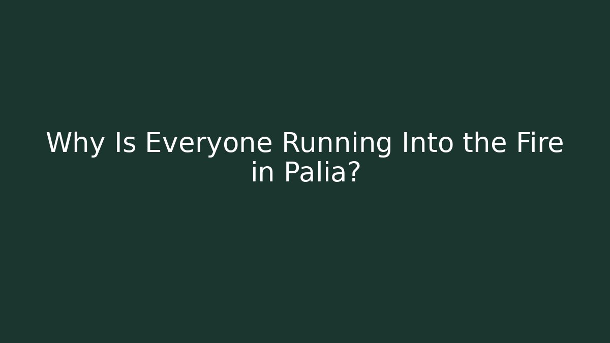 Why Is Everyone Running Into the Fire in Palia?
