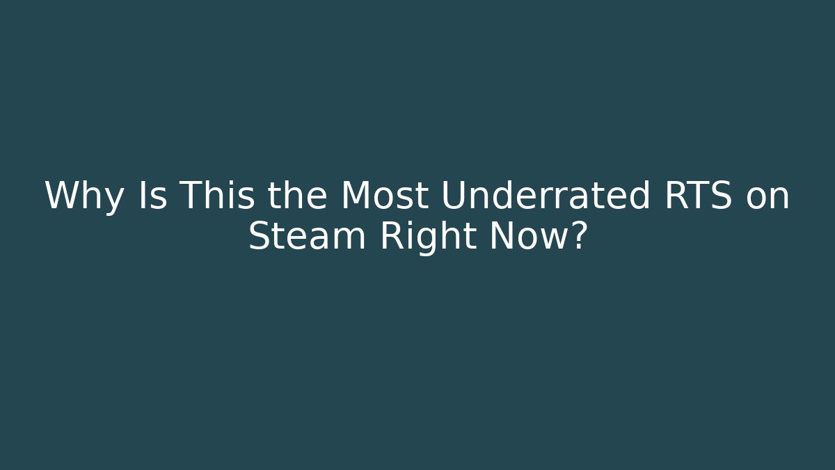 Why Is This the Most Underrated RTS on Steam Right Now? - The Family Holidays