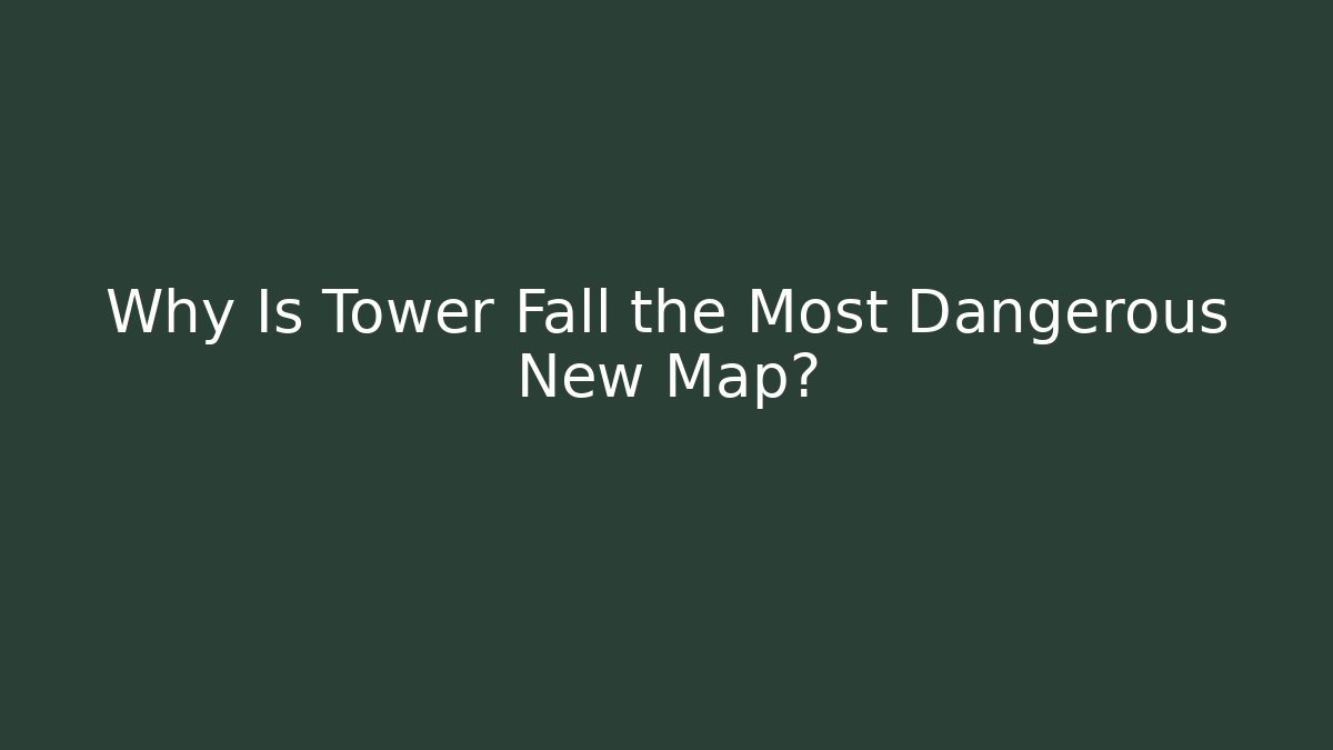 Why Is Tower Fall the Most Dangerous New Map?