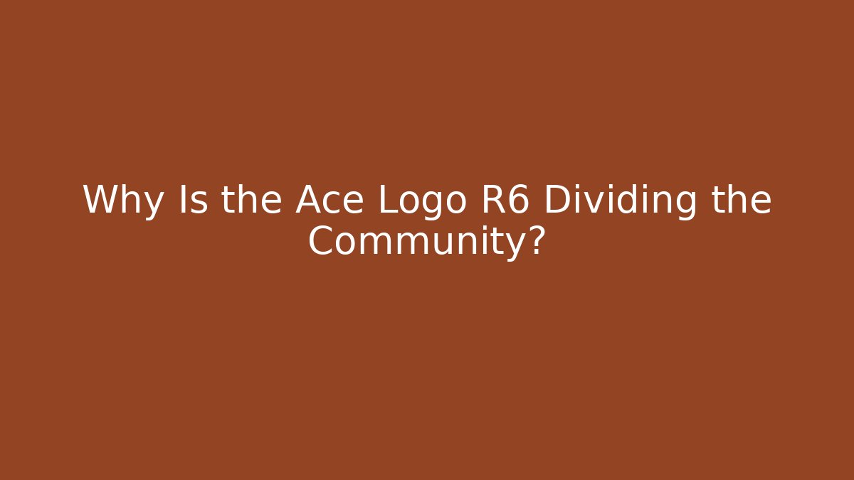 Why Is the Ace Logo R6 Dividing the Community?