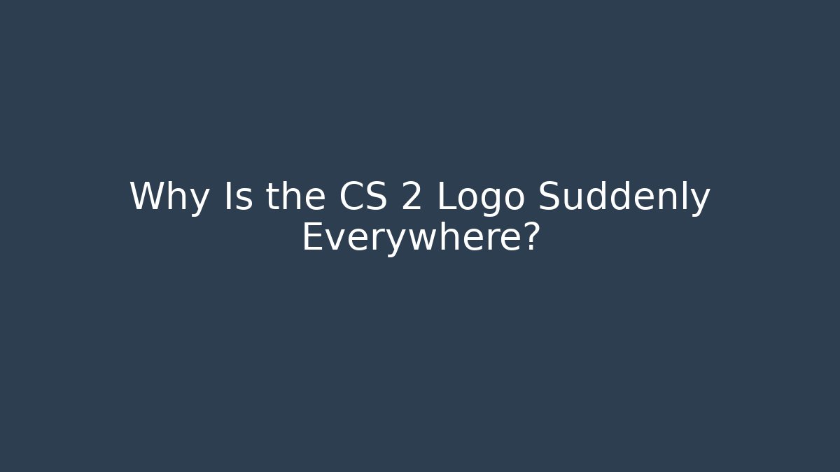 Why Is the CS 2 Logo Suddenly Everywhere?