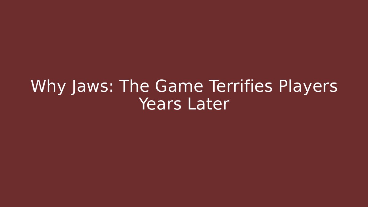 Why Jaws: The Game Terrifies Players Years Later