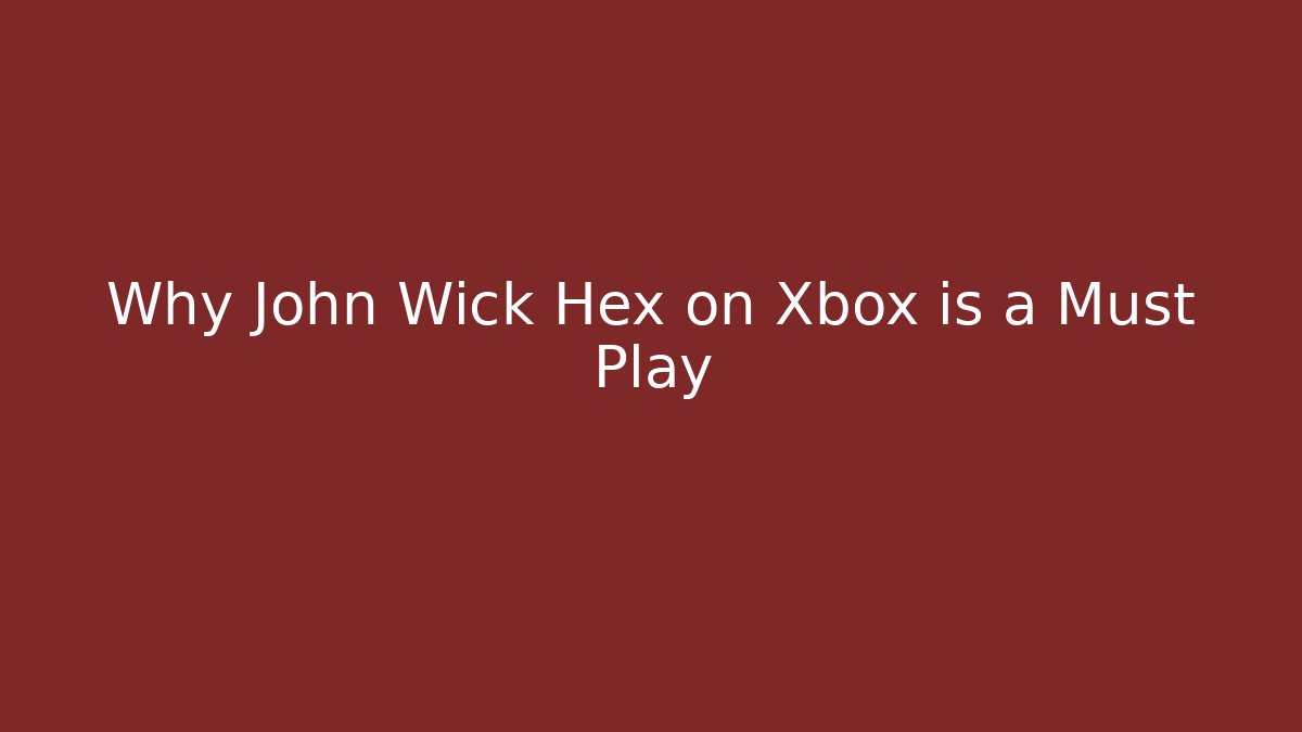 Why John Wick Hex on Xbox is a Must Play