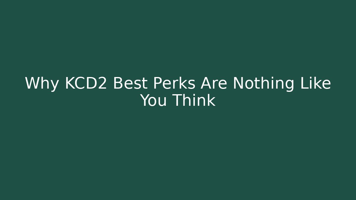 Why KCD2 Best Perks Are Nothing Like You Think