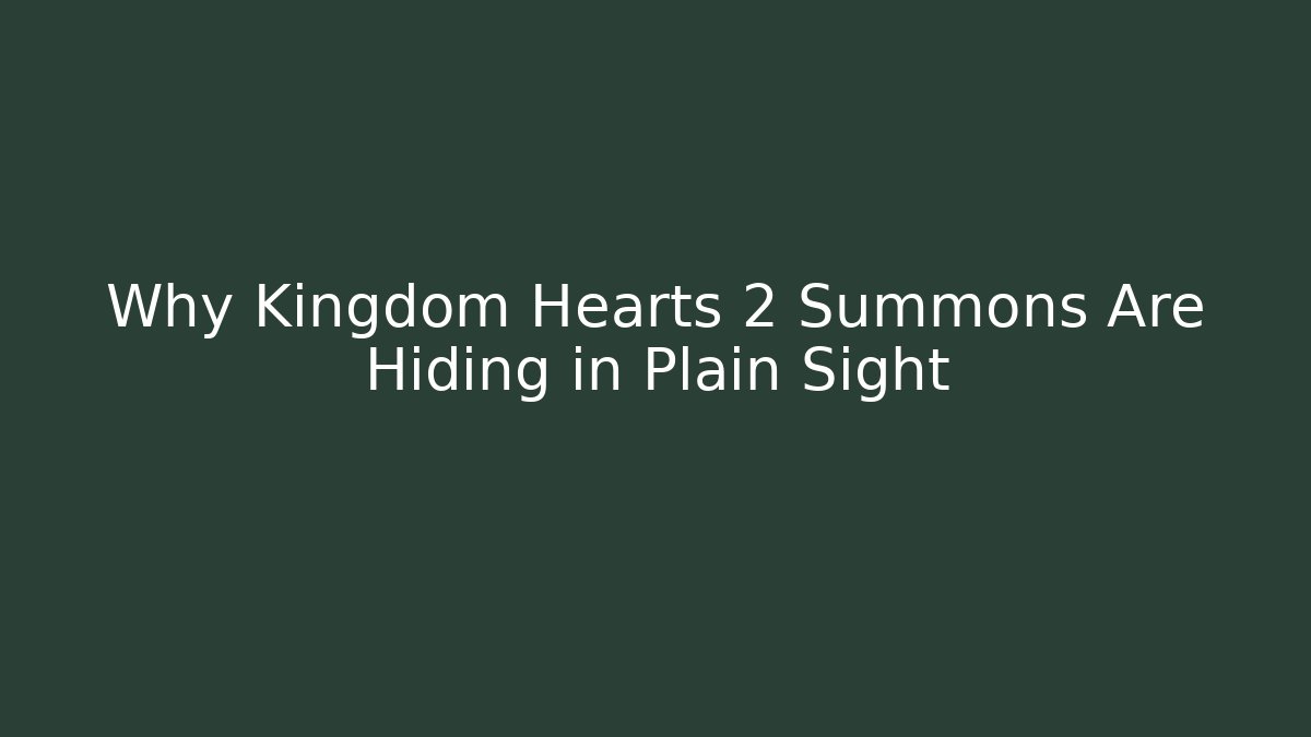 Why Kingdom Hearts 2 Summons Are Hiding in Plain Sight
