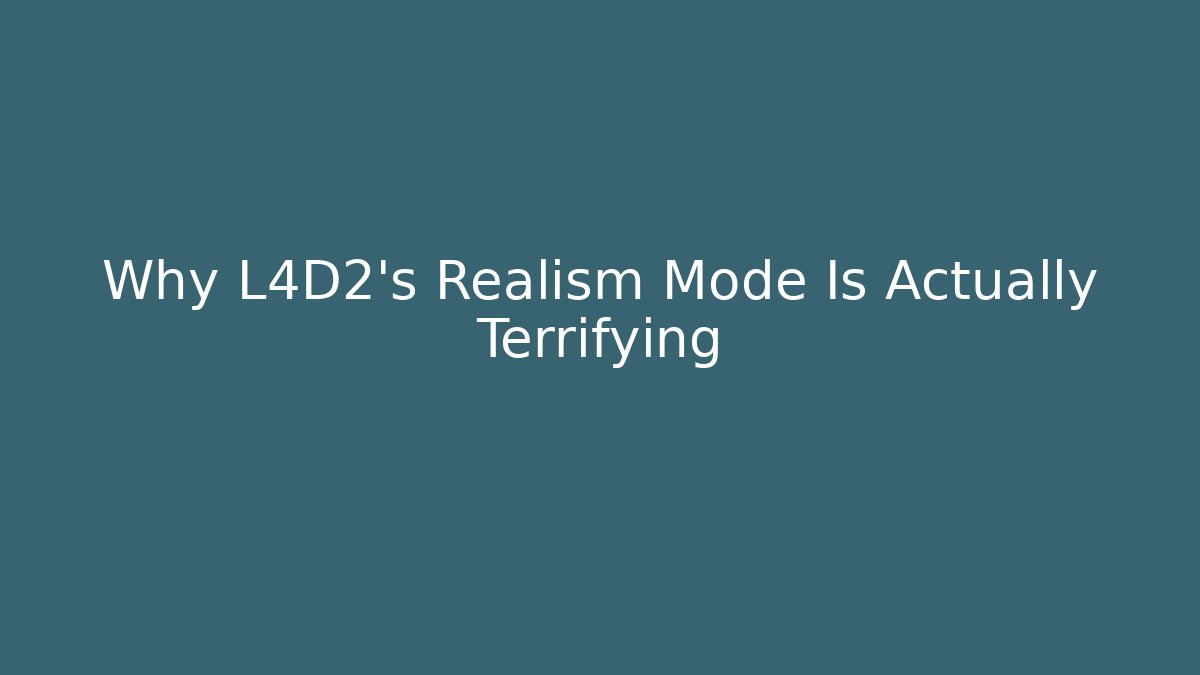 Why L4D2's Realism Mode Is Actually Terrifying