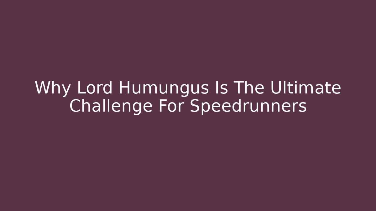 Why Lord Humungus Is The Ultimate Challenge For Speedrunners