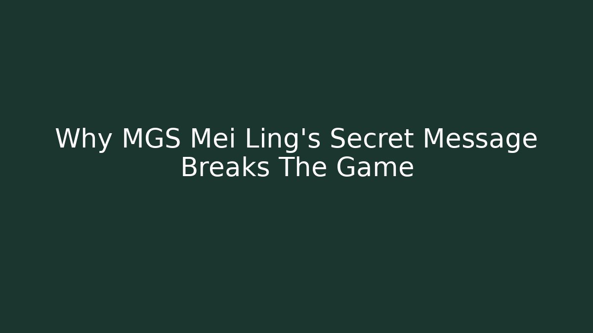 Why MGS Mei Ling’s Secret Message Breaks The Game