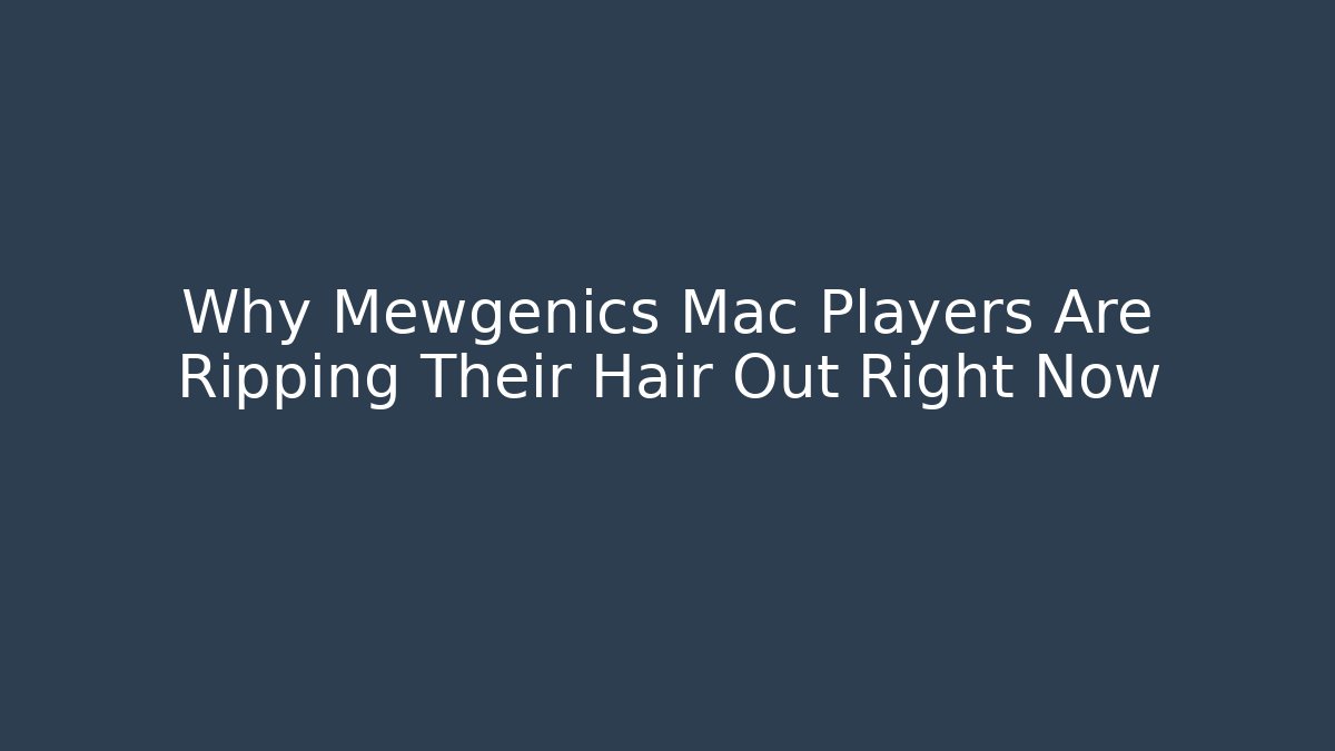 Why Mewgenics Mac Players Are Ripping Their Hair Out Right Now