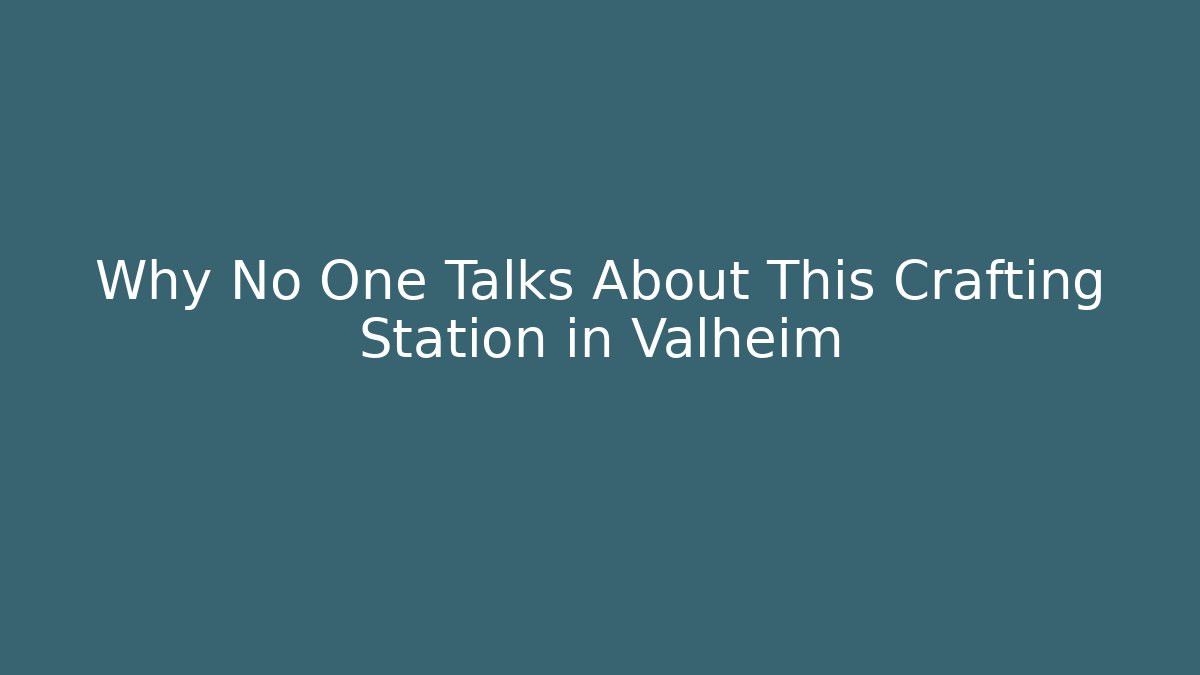 Why No One Talks About This Crafting Station in Valheim