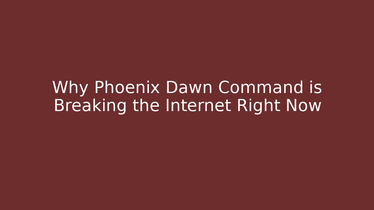 Why Phoenix Dawn Command is Breaking the Internet Right Now