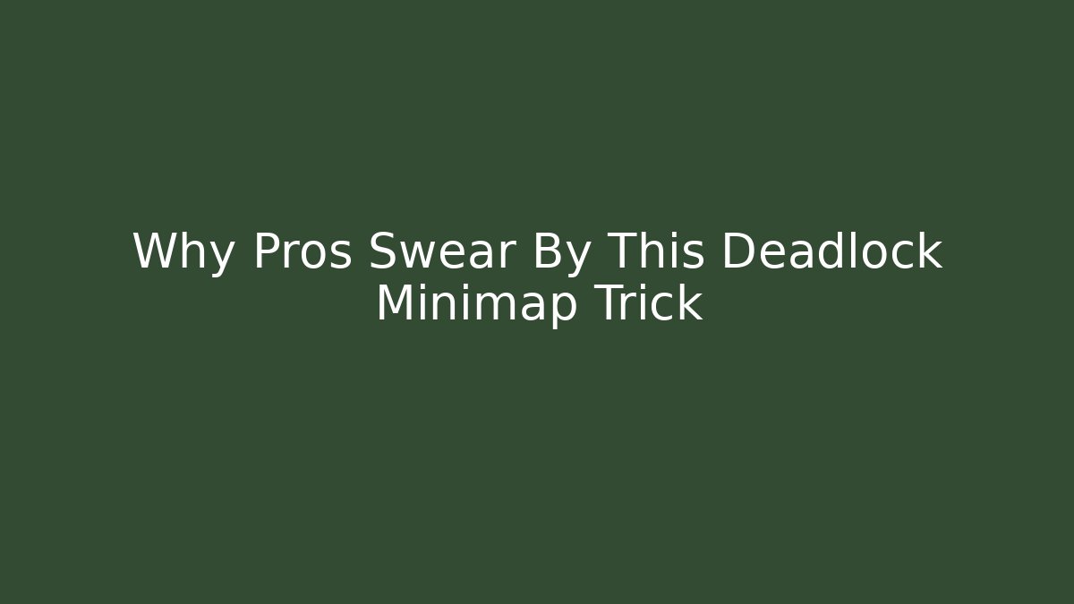 Why Pros Swear By This Deadlock Minimap Trick