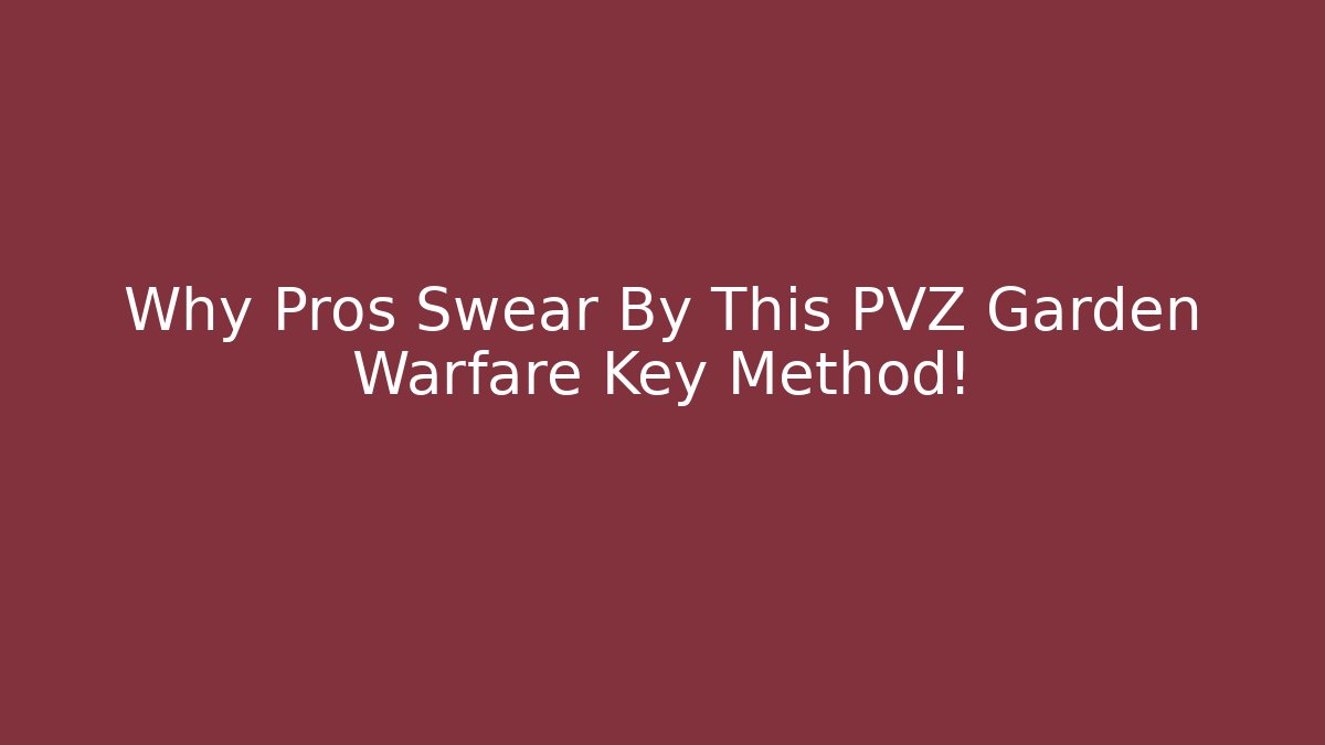 Why Pros Swear By This PVZ Garden Warfare Key Method!