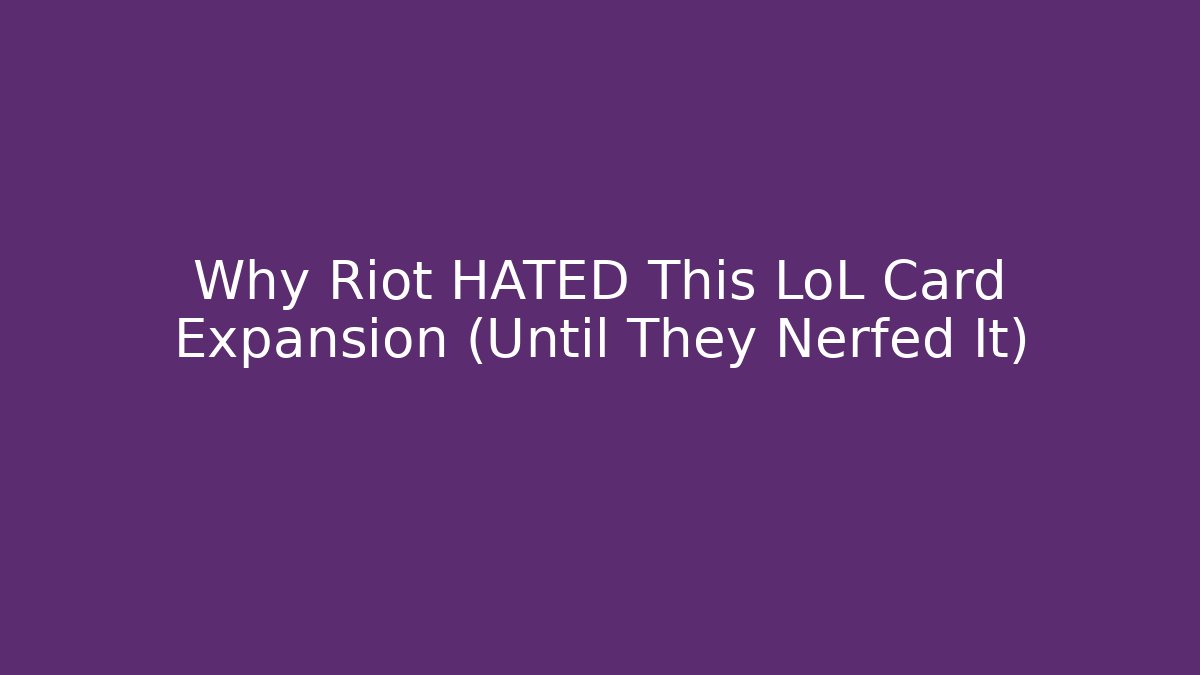 Why Riot HATED This LoL Card Expansion (Until They Nerfed It)