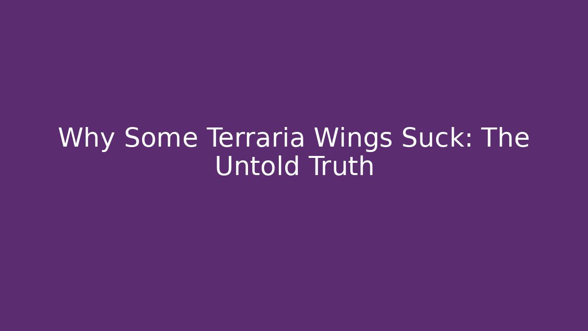 Why Some Terraria Wings Suck: The Untold Truth