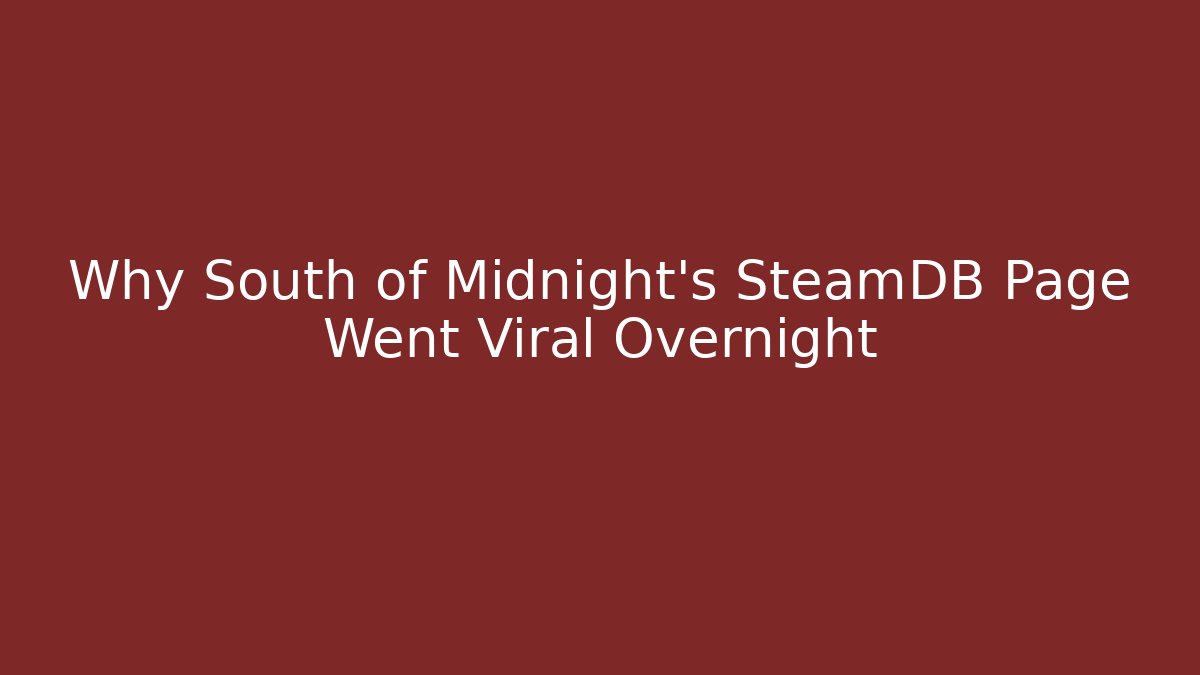Why South of Midnight’s SteamDB Page Went Viral Overnight