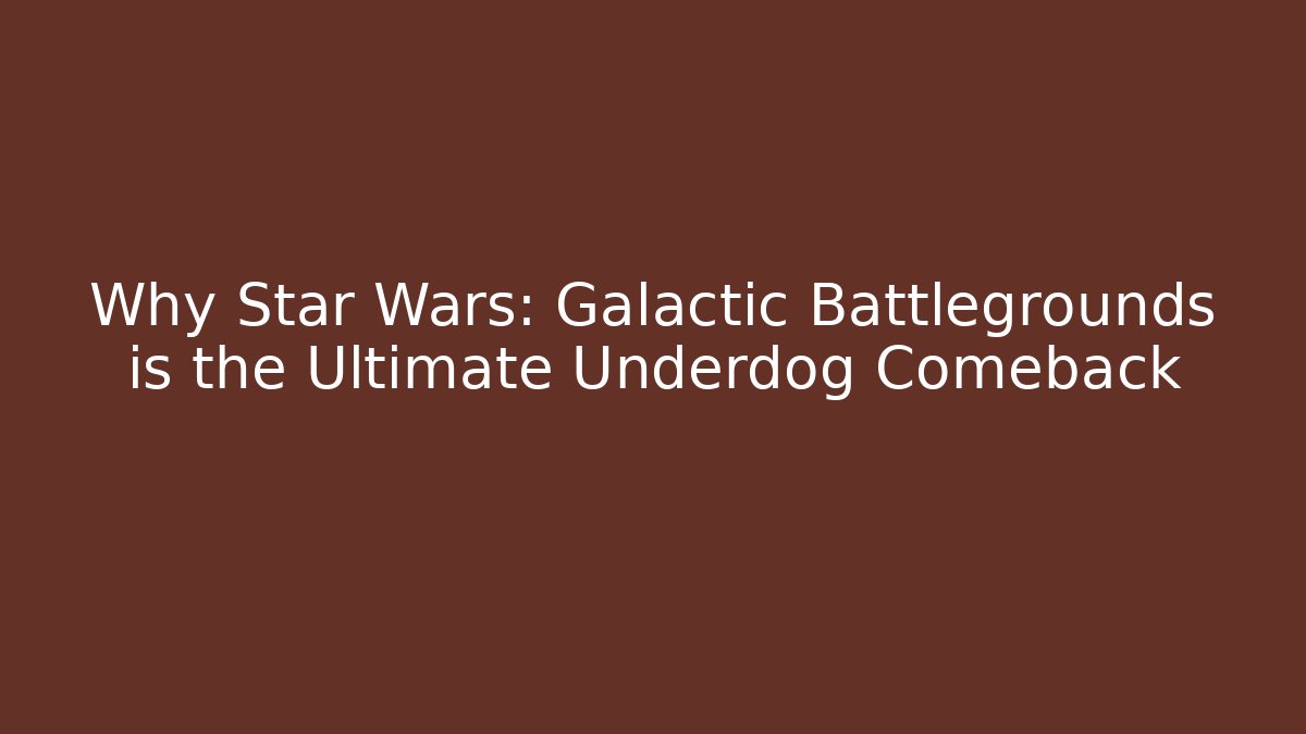 Why Star Wars: Galactic Battlegrounds is the Ultimate Underdog Comeback