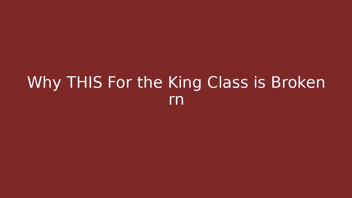 Why THIS For the King Class is Broken rn - The Family Holidays