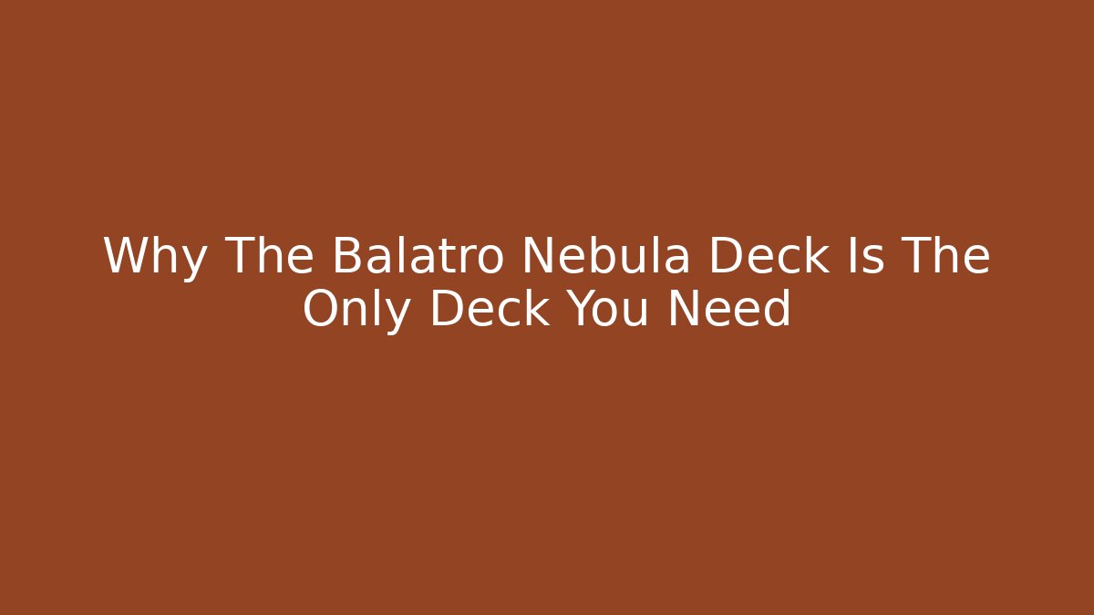 Why The Balatro Nebula Deck Is The Only Deck You Need