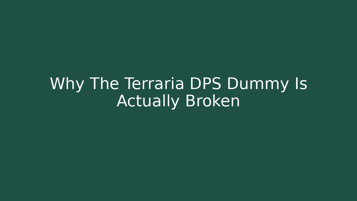 Why The Terraria DPS Dummy Is Actually Broken - The Family Holidays