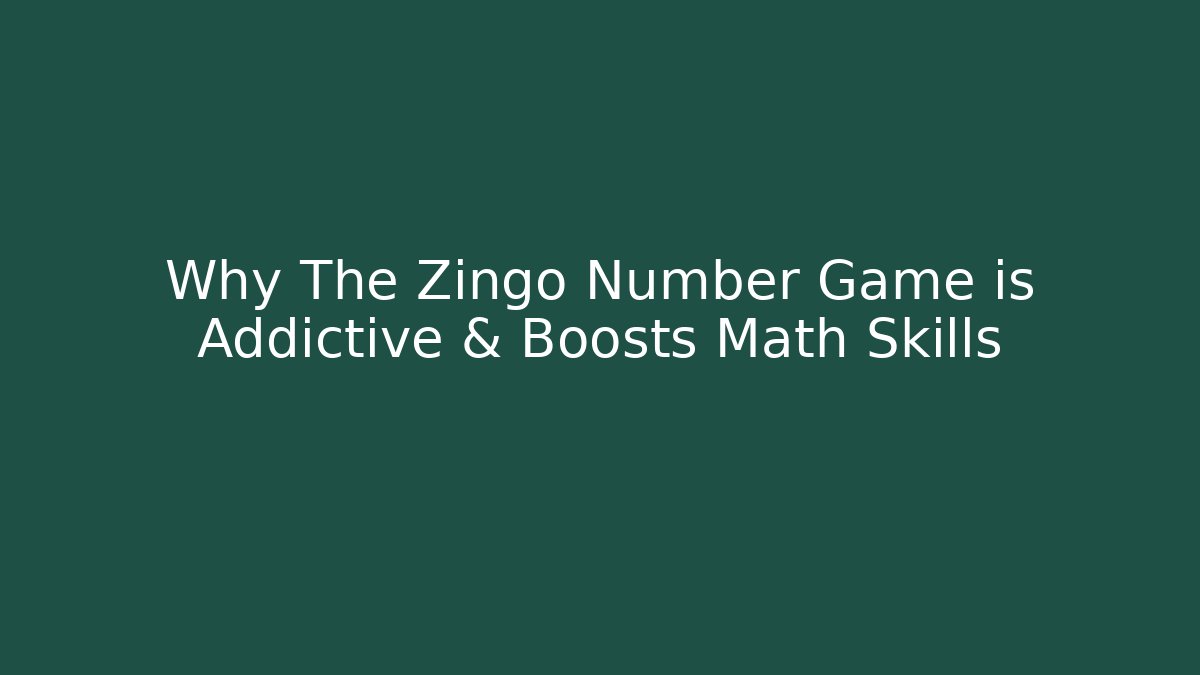 Why The Zingo Number Game is Addictive & Boosts Math Skills