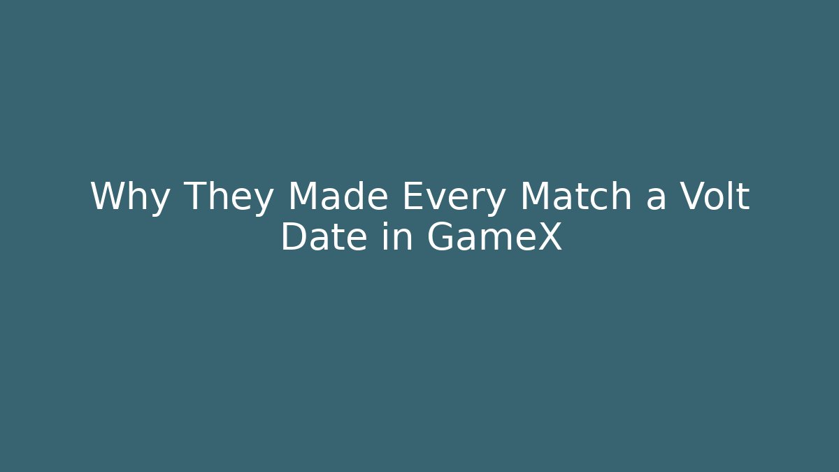 Why They Made Every Match a Volt Date in GameX - The Family Holidays