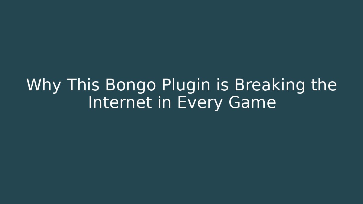 Why This Bongo Plugin is Breaking the Internet in Every Game